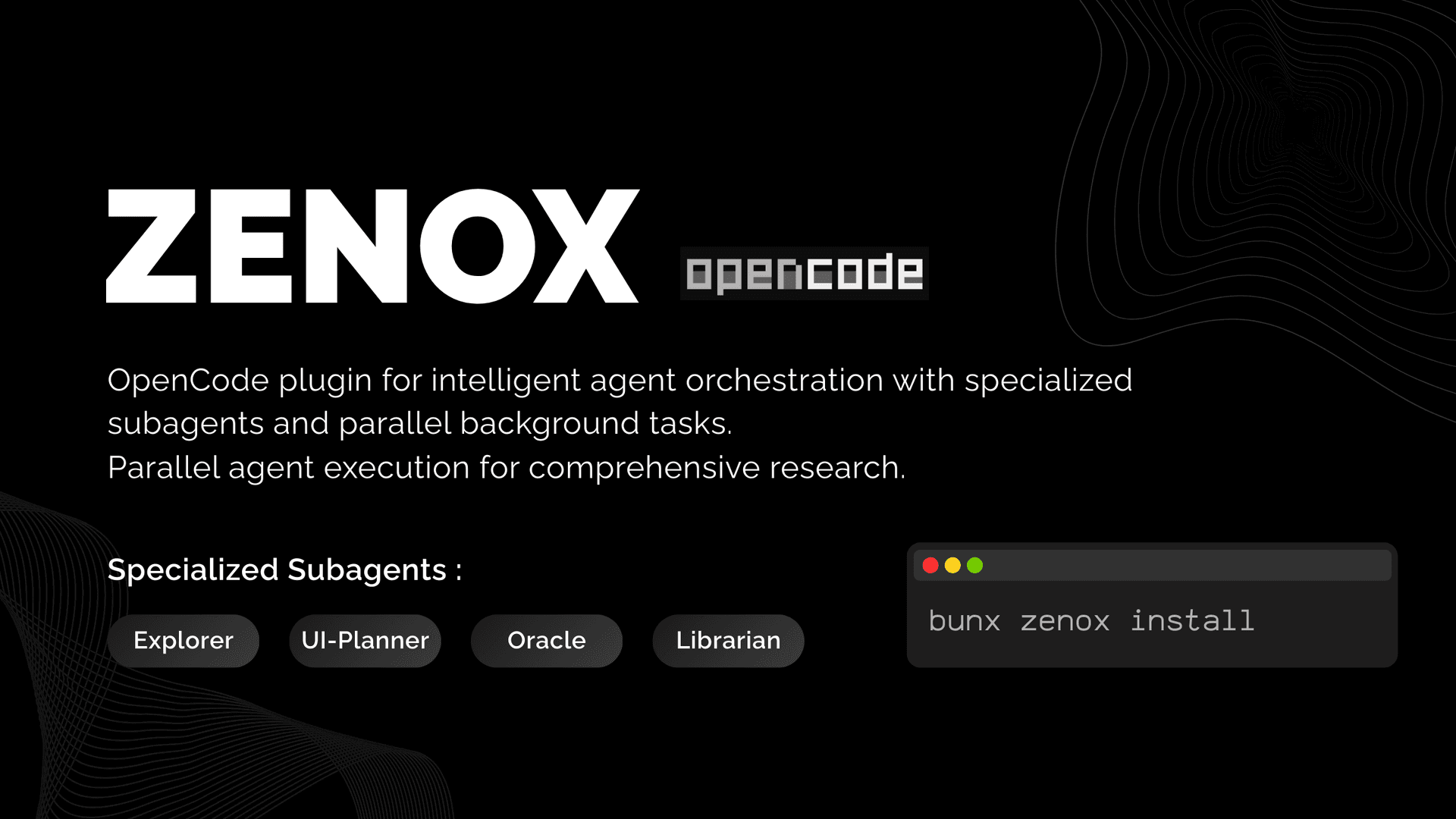 Zenox - OpenCode plugin for intelligent agent orchestration with specialized subagents and parallel background tasks.